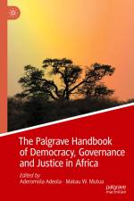 The Palgrave Handbook of Democracy, Governance and Justice in Africa af Makau W. Mutua