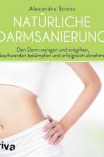 Natürliche Darmsanierung af Alexandra Stross