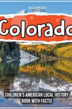 Colorado: Children's American Local History Book With Facts! af Bold Kids