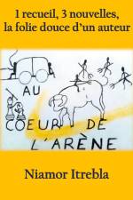 Au coeur de l'arène af Niamor Itrebla