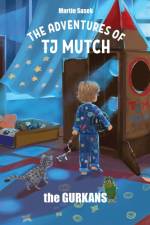 The Adventures of Tj Mutch and the Gurkans af Martin Sasek