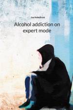 Alcohol addiction on expert mode af Jan Nebelfrost