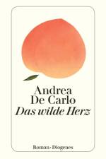 Das wilde Herz af Andrea De Carlo