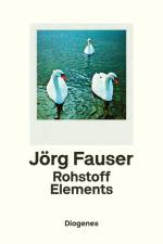 Rohstoff Elements af Jörg Fauser