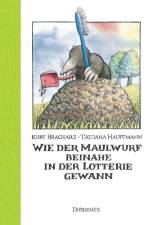 Wie der Maulwurf beinahe in der Lotterie gewann af Kurt Bracharz