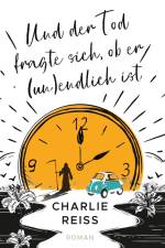 Und der Tod fragte sich, ob er (un)endlich ist af Charlie Reiß