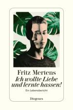 Ich wollte Liebe und lernte hassen! af Fritz Mertens