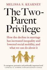 The Two-Parent Privilege af Melissa S. Kearney