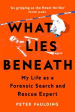 What Lies Beneath af Peter Faulding