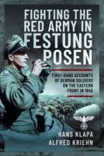 Facing the Red Army in Festung Posen af Alfred Kriehn