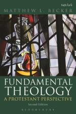 Fundamental Theology af Dr. Matthew L. Becker
