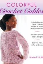 Colorful Crochet Cables af Noelle R. B. Stiles