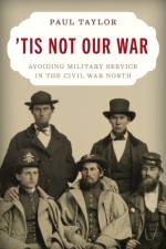 'Tis Not Our War af Paul Taylor