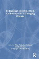 Pedagogical Experiments in Architecture for a Changing Climate