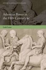 Athenian Power in the Fifth Century BC af Leah (Postdoctoral Researcher Lazar