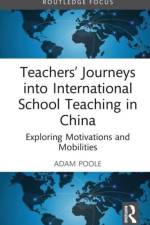 Teachers’ Journeys into International School Teaching in China af Adam (The Education University of Hong Kong Poole