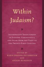 Within Judaism? Interpretive Trajectories in Judaism, Christianity, and Islam from the First to the Twenty-First Century