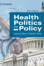 Health Politics and Policy af James (Brown University) Morone