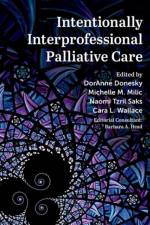 Intentionally Interprofessional Palliative Care af DorAnne (Professor Emeritus Donesky