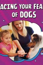 Facing Your Fear of Dogs