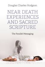 Near Death Experiences and Sacred Scripture af Douglas Charles Hodgson