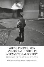 Young People, Risk, and Social Justice in a Transitional Society af Dr Clare (Queen’s University Belfast Dwyer