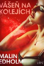 Vášeň na kolejích - Krátká erotická povídka af Malin Edholm