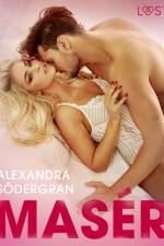 Masér - Krátká erotická povídka af Alexandra Södergran