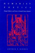 Humanist Poetics: Thought, Rhetoric, and Fiction in Sixteenth-Century England af Arthur F. Kinney