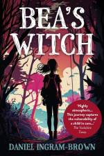 Bea's Witch: A Ghostly Coming-Of-Age Story af Daniel Ingram-Brown