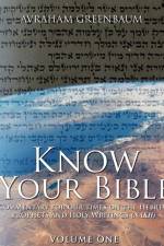 Know Your Bible (Volume One): Commentary for our times on the Hebrew Prophets and Holy Writings (NaKh) af Avraham Greenbaum