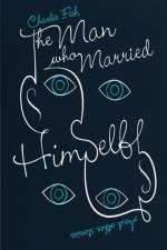The Man Who Married Himself: and Other Stories af Charlie Fish