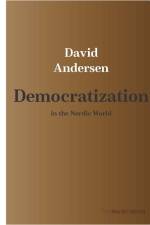 Democratization in the Nordic World af David Delfs Erbo Andersen