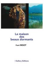 La maison des beaux dormants af Fumi Bigot