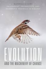 Evolution and the Machinery of Chance af Marshall Abrams