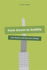 From Boom to Bubble af Rachel Weber