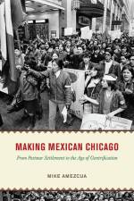 Making Mexican Chicago af Mike Amezcua