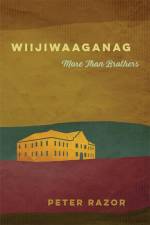 Wiijiwaaganag: More Than Brothers af Peter Razor