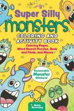 Super Silly Monsters Coloring and Activity Book af Marie Browning
