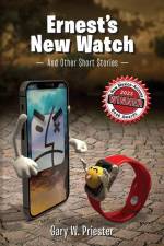 Ernest's New Watch: And Other Short Stories af Gary W. Priester