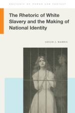 The Rhetoric of White Slavery and the Making of National Identity af Leslie J. Harris