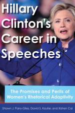 Hillary Clinton's Career in Speeches af Shawn J Parry-Giles
