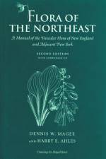 Flora of the Northeast: A Manual of the Vascular Flora of New England and Adjacent New York af Dennis W. Magee