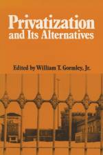Privatization and Its Alternatives af Gormley