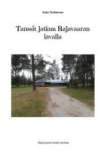 Tanssit jatkuu Rajavaaran lavalla af Aulis Tynkkynen
