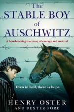 The Stable Boy of Auschwitz af Henry Oster and Dexter Ford