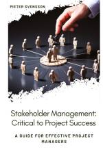 Stakeholder Management: Critical to Project Success af Pieter Svensson