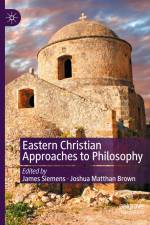 Eastern Christian Approaches to Philosophy af Joshua Matthan Brown