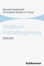 Weißbuch Freitodbegleitung 2020/2021 af Deutsche Gesellschaft für Humanes Sterben e.V.