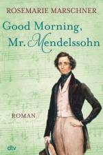 Good Morning, Mr. Mendelssohn af Rosemarie Marschner